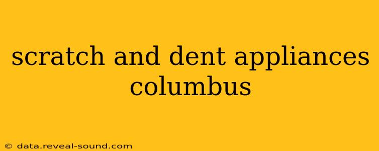 scratch and dent appliances columbus