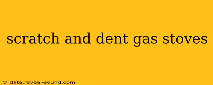 scratch and dent gas stoves