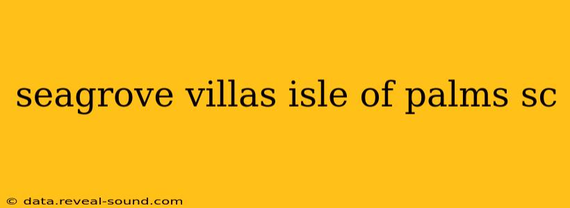seagrove villas isle of palms sc