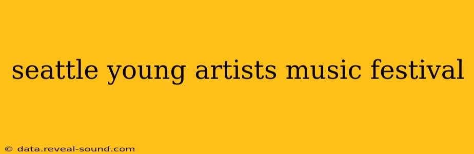 seattle young artists music festival