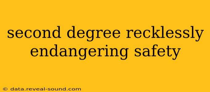 second degree recklessly endangering safety