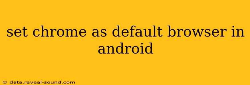set chrome as default browser in android