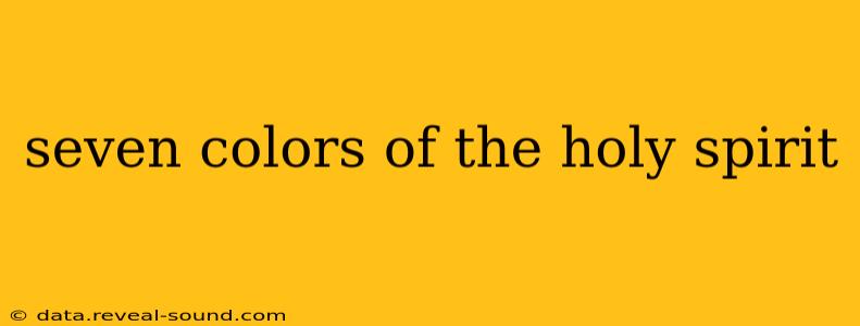 seven colors of the holy spirit
