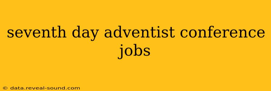 seventh day adventist conference jobs