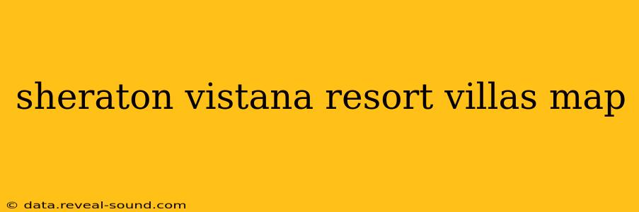 sheraton vistana resort villas map