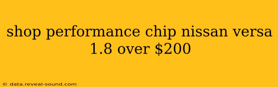 shop performance chip nissan versa 1.8 over $200
