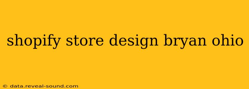 shopify store design bryan ohio
