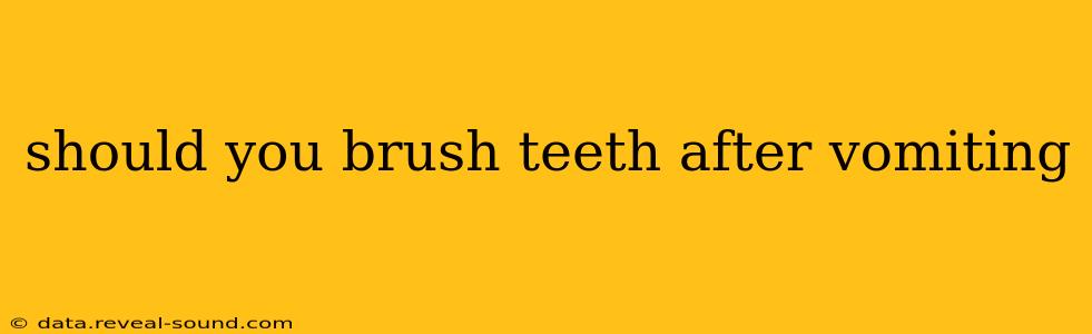 should you brush teeth after vomiting