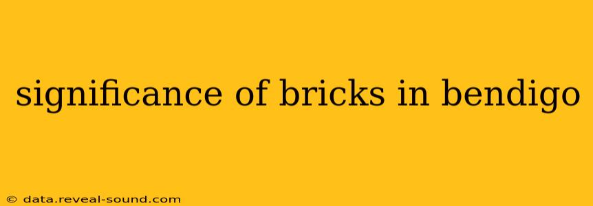 significance of bricks in bendigo