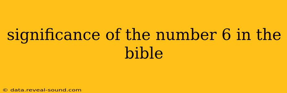 significance of the number 6 in the bible