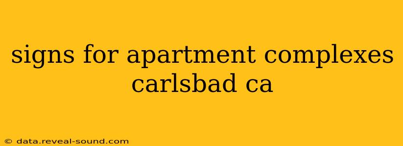 signs for apartment complexes carlsbad ca