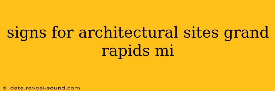 signs for architectural sites grand rapids mi