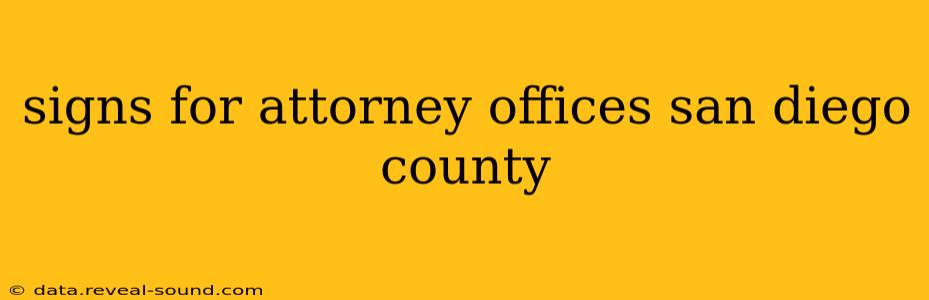 signs for attorney offices san diego county