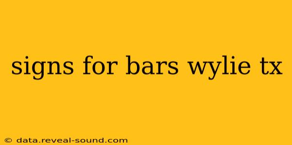 signs for bars wylie tx