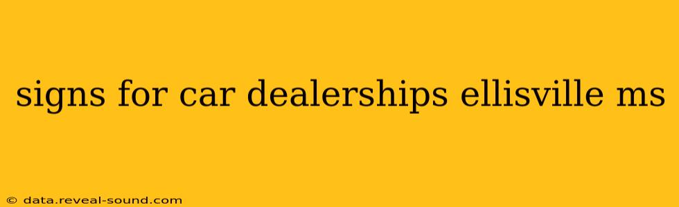 signs for car dealerships ellisville ms