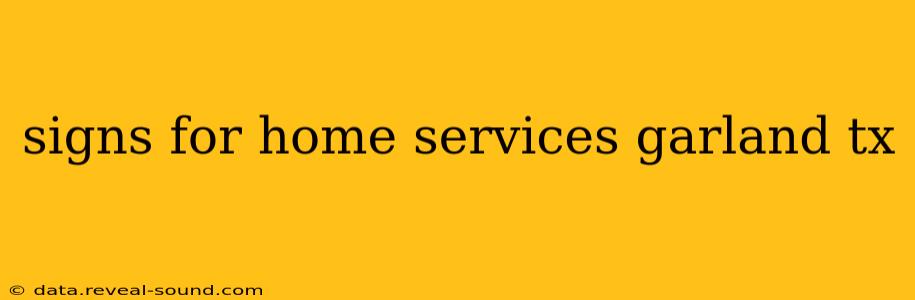 signs for home services garland tx