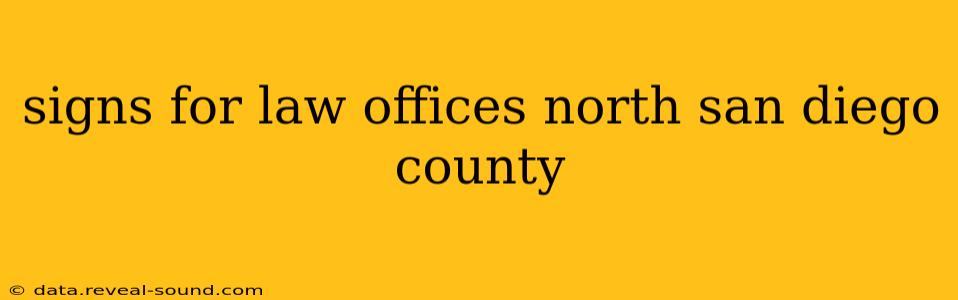 signs for law offices north san diego county