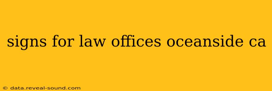 signs for law offices oceanside ca