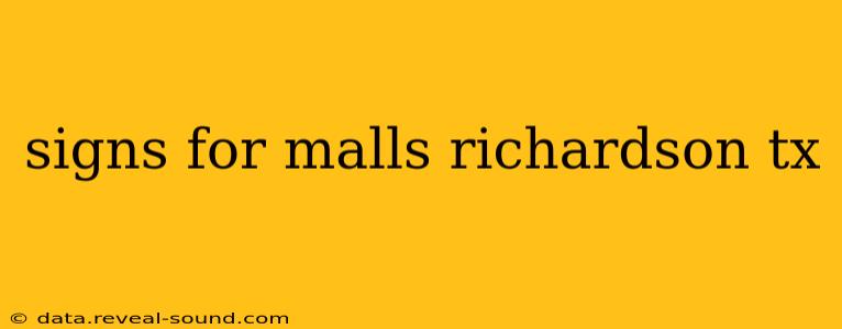 signs for malls richardson tx