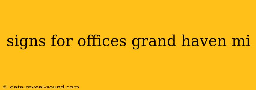 signs for offices grand haven mi