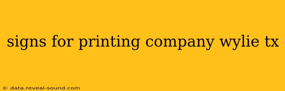 signs for printing company wylie tx