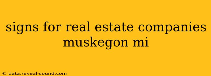 signs for real estate companies muskegon mi