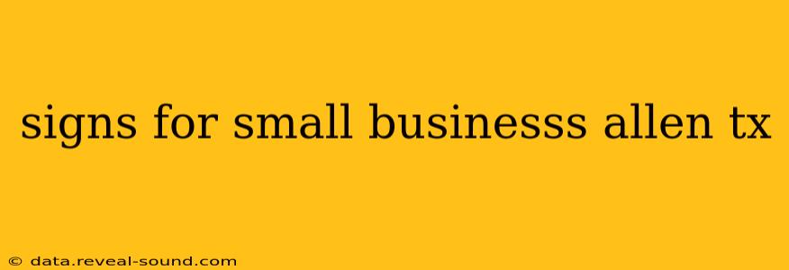 signs for small businesss allen tx