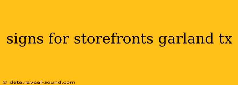 signs for storefronts garland tx