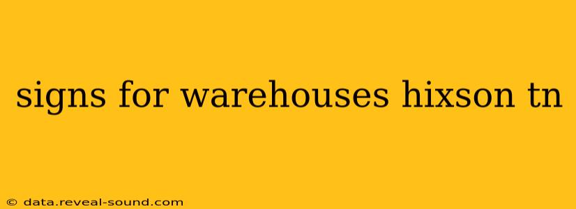 signs for warehouses hixson tn