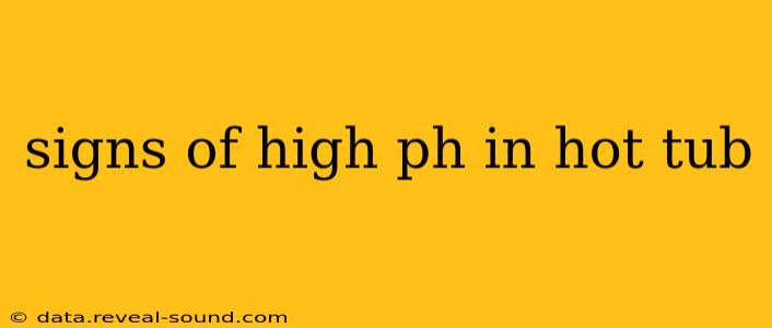 signs of high ph in hot tub