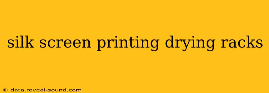 silk screen printing drying racks