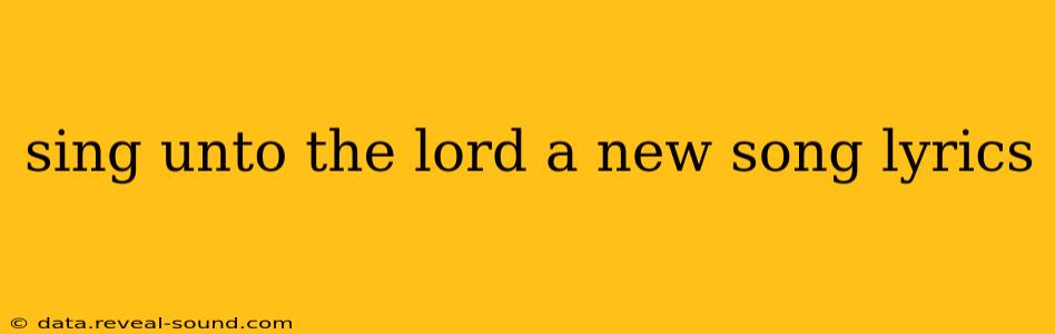 sing unto the lord a new song lyrics
