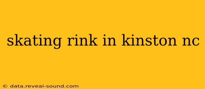 skating rink in kinston nc