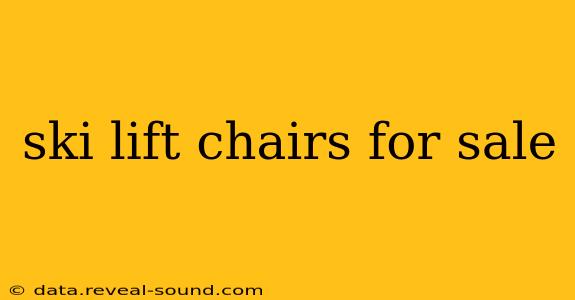 ski lift chairs for sale