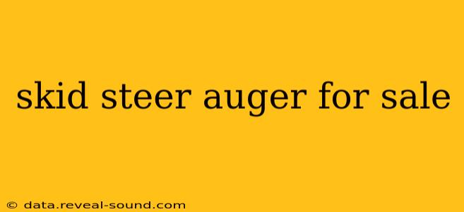 skid steer auger for sale