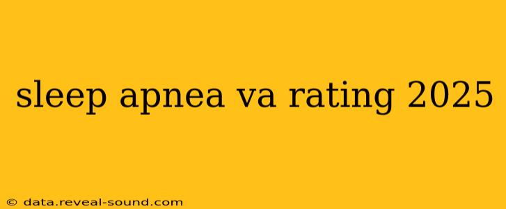 sleep apnea va rating 2025