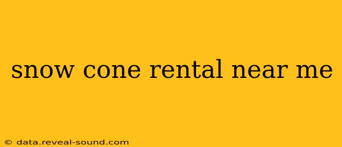snow cone rental near me