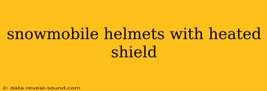 snowmobile helmets with heated shield
