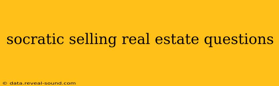 socratic selling real estate questions