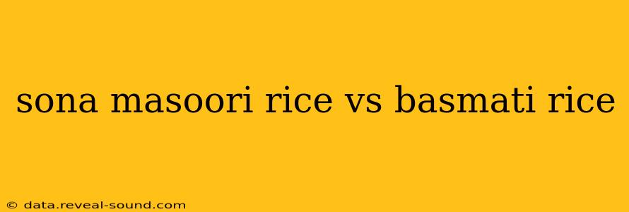 sona masoori rice vs basmati rice