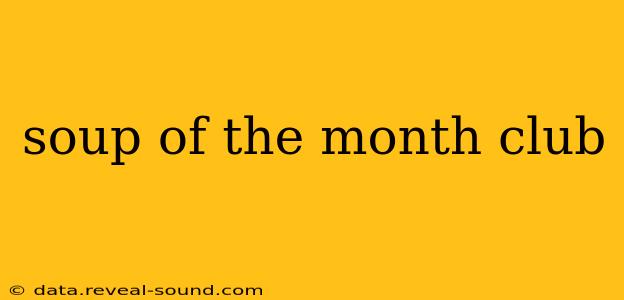 soup of the month club