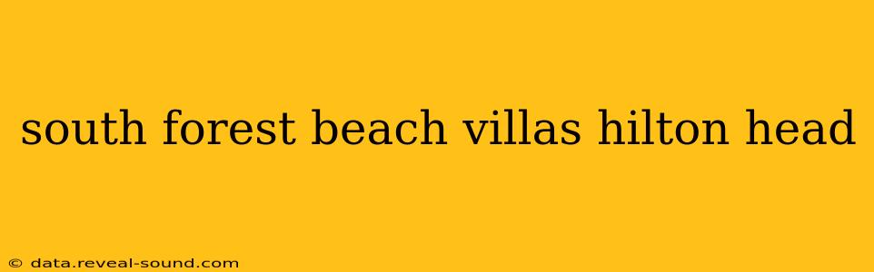south forest beach villas hilton head