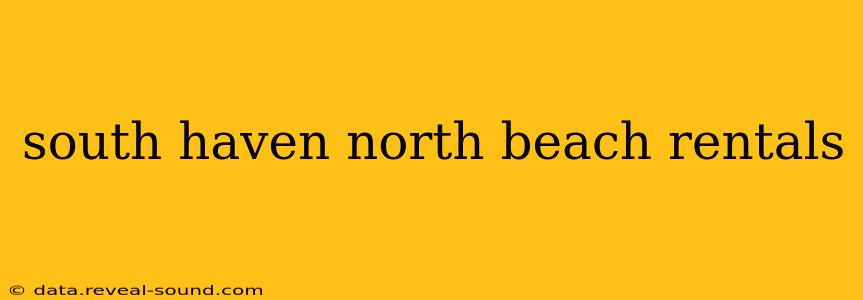 south haven north beach rentals