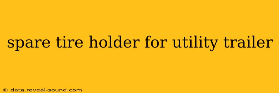 spare tire holder for utility trailer