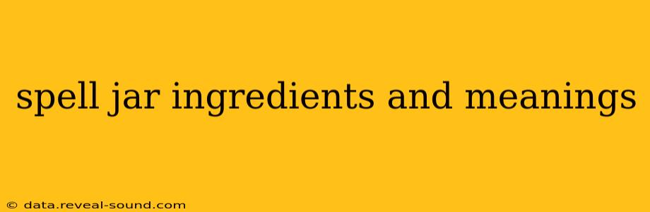 spell jar ingredients and meanings
