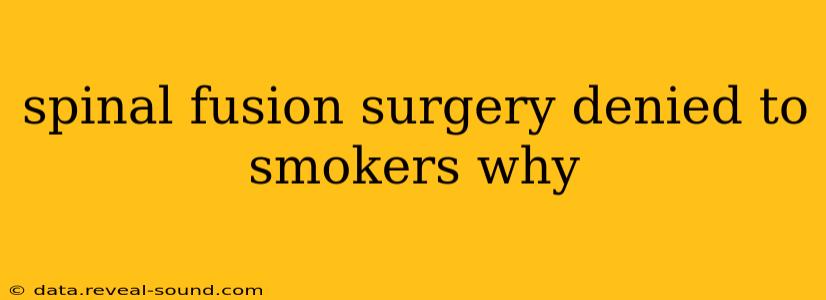 spinal fusion surgery denied to smokers why