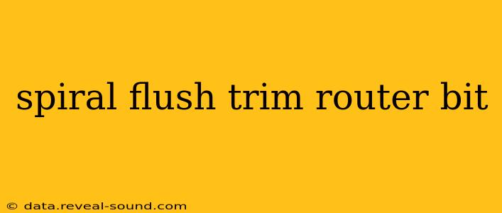 spiral flush trim router bit
