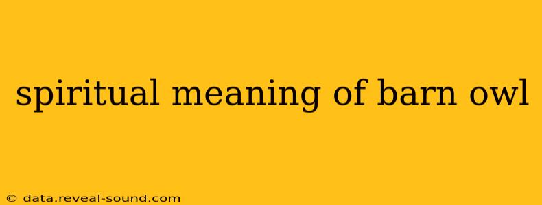 spiritual meaning of barn owl