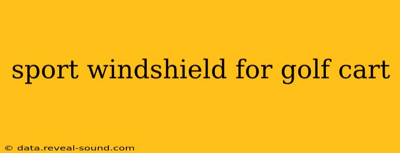 sport windshield for golf cart