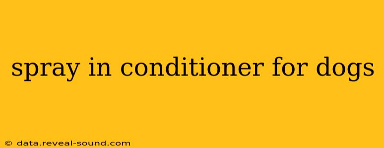 spray in conditioner for dogs